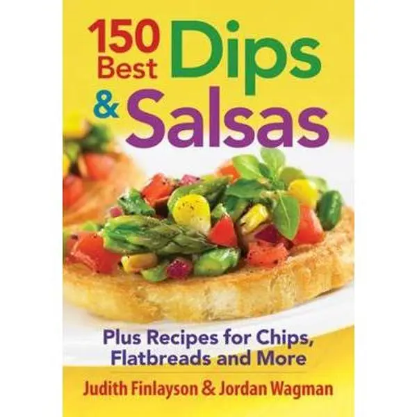 USED-150 Best Dips and Salsas: Plus Recipes for Chips, Flatbreads and More by Finlayson, Judith (Paperback)
