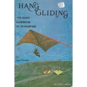 USED-Hang Gliding: The Basic Handbook of Skysurfing by Dan. Poynter (Hardcover)