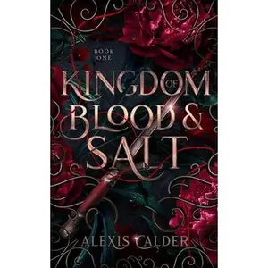Kingdom of Blood and Salt -- Alexis Calder - Paperback
