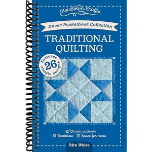 Dover Pocketbook Collection: Traditional Quilting: Classic Patterns, Checklists, Space for Notes (Heirloom Crafts)