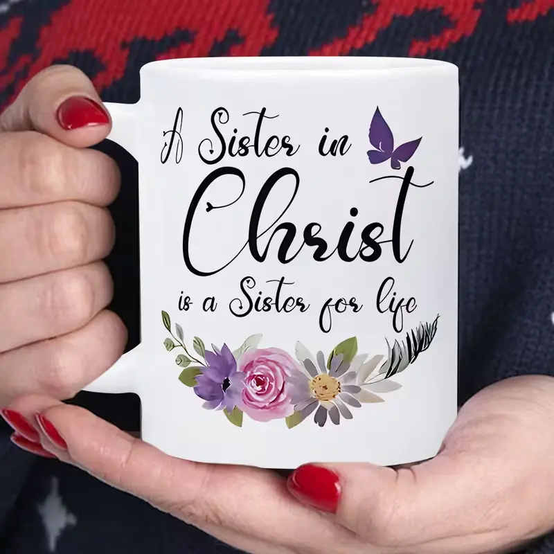 1pc "A Sister in Christ Is A Sister For Life" 11oz White Ceramic Mug | Insulated Reusable Coffee Cup with Faith-Based Design, Dishwasher Safe for Hot/Cold Drinks - Great Gift for Christian Friends, Sisters | Christian Sisterhood Theme