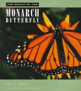USED-The World of the Monarch Butterfly by Eric S. Grace (Hardcover)