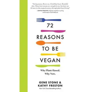 USED-72 Reasons to Be Vegan: Why Plant-Based. Why Now. by Stone, Gene (Paperback)