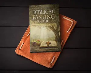 The Complete Biblical Fasting Guide: Renew Your Spirit. Transform Your Life. Medically Safe Fasting Alternatives.