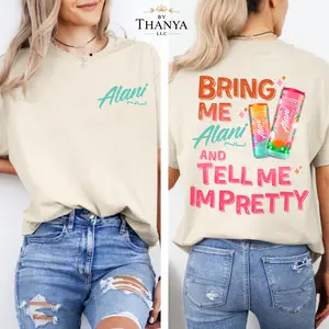 Alani Drink Shirt, Funny Girls Graphic Tee, Bring Me Energy Drink and Tell Me Im Pretty Back Print, Trendy Gift Apparel for Women.