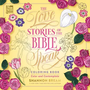 The Love Stories of the Bible Speak Coloring Book: Color and Contemplate (Women of the Bible Coloring Books) by Shannon Bream [Paperback Book]