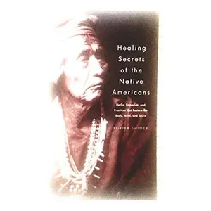 USED Book - Healing Secrets of the Native Americans (Herbs, Remedies, and Practices That Restore the Body, Mind, and Spirit) by Porter Shimer (Paperback) - english