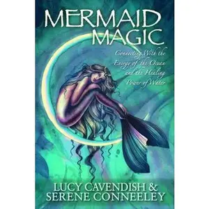 USED-Mermaid Magic: Connecting With the Energy of the Ocean and the Healing Power of Water by Cavendish, Lucy (Paperback)