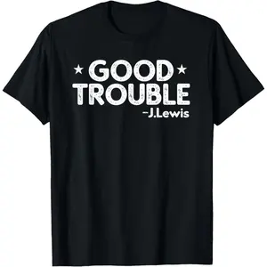 Good Necessary Trouble John Lewis Protest Casual Short Sleeve Cotton T-Shirt