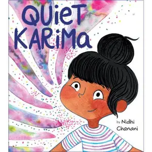 Quiet Karima -- Nidhi Chanani, Hardcover