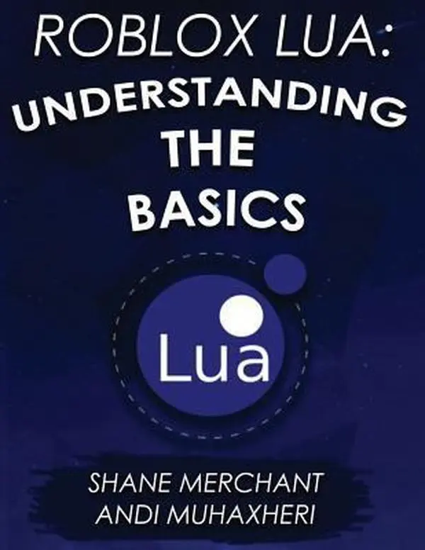 USED-Roblox Lua: Understanding the Basics: Get Started with Roblox Programming by Muhaxheri, Andi (Paperback)