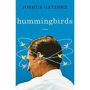 USED-Hummingbirds: A Novel by Joshua Gaylord (Hardcover)