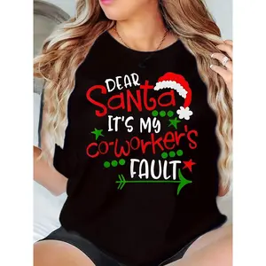 Santa Hat Print Dear Santa It's My Coworker's Fault Round Neck Christmas Gift Women Plus Size T-Shirt 220g
