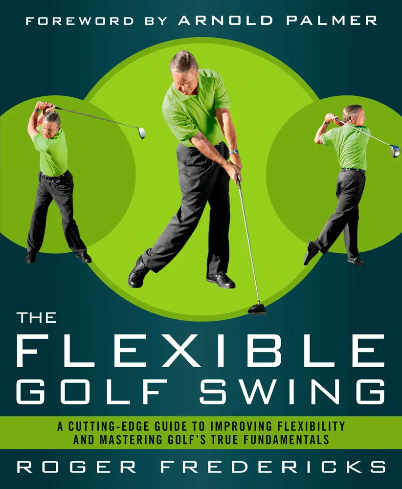 USED Book - The Flexible Golf Swing: A Cutting-Edge Guide to Improving Flexibility and Mastering Golf's True Fundamentals by Fredericks, Roger (Paperback) - english
