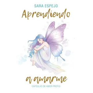 Learning to Love Myself: Self-Love Capsules (Spanish Edition) -  Sara Espejo