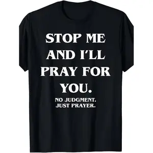 Limited Edition “Stop Me and I’ll Pray for You” No Judgment T-Shirt — Retro Prayer Print, Pure Tee suitable for men and women year-round; all-season casual wear for sports fans | Playful design tee | Ideal for gym and outdoor activities | Plus size