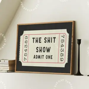 The Shit Show Ticket Print Retro Black Cream Aesthetic Funny Wall Art Vintage Trendy Home Decor Bathroom Poster Kitchen Digital Download