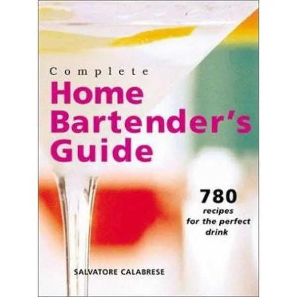 USED Book - Complete Home Bartender's Guide: 780 Recipes for the Perfect Drink by Salvatore Calabrese (Unknown) - english