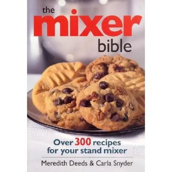 USED Book - The Mixer Bible: Over 300 Recipes for Your Stand Mixer by Meredith Deeds (Paperback) - english