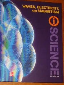 USED-Glencoe Physical Iscience Module O: Waves, Electricity & Magnetism, Grade 8, Student Edition by McGraw Hill (Hardcover)