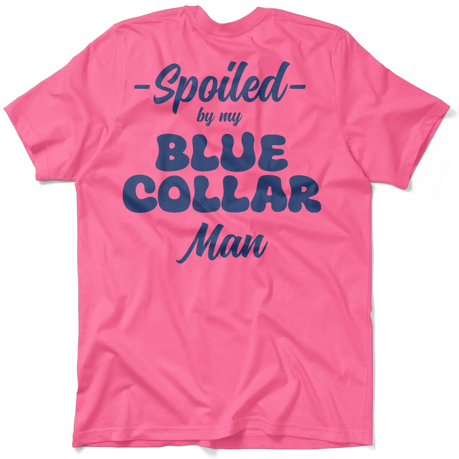 Spoiled Blue Collar Man Fitted T-Shirt - Classic Female T-Shirt for Casual Occasions Comfortable Summer Summer Top Womenswear Clothing Day Jeans Lightweight Love Outfit