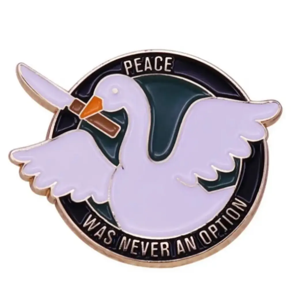 “Peace was never an option” funny goose enamel pin