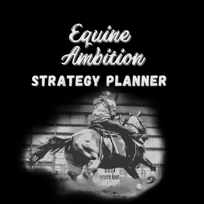 Equine Ambition 2025 Strategy Planner - Barrel Racer & Horse Owner Organizer for Training, Goals & Performance Tracking