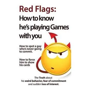 USED-Red Flags: How to know he's playing games with you. How to spot a guy who's never going to commit. How to force him to show his cards. by Keephimattracted, Brian (Paperback)