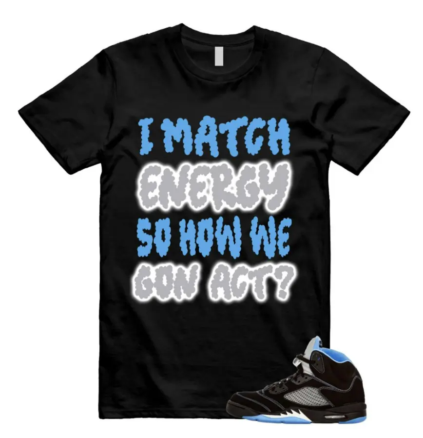 I Match Energy Shirt To Match 5 Retro Black University Blue White 2026, Black/University Blue Sneaker Matching Shirt, Cotton Unisex Graphic T-Shirt Top Womenswear