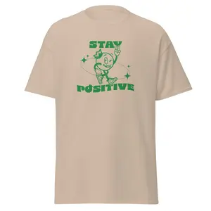 Stay Positive Unisex Classic Tee - 100% Cotton, Double Seam Sleeves & Bottom Hem, Optimistic Design for Good Vibes