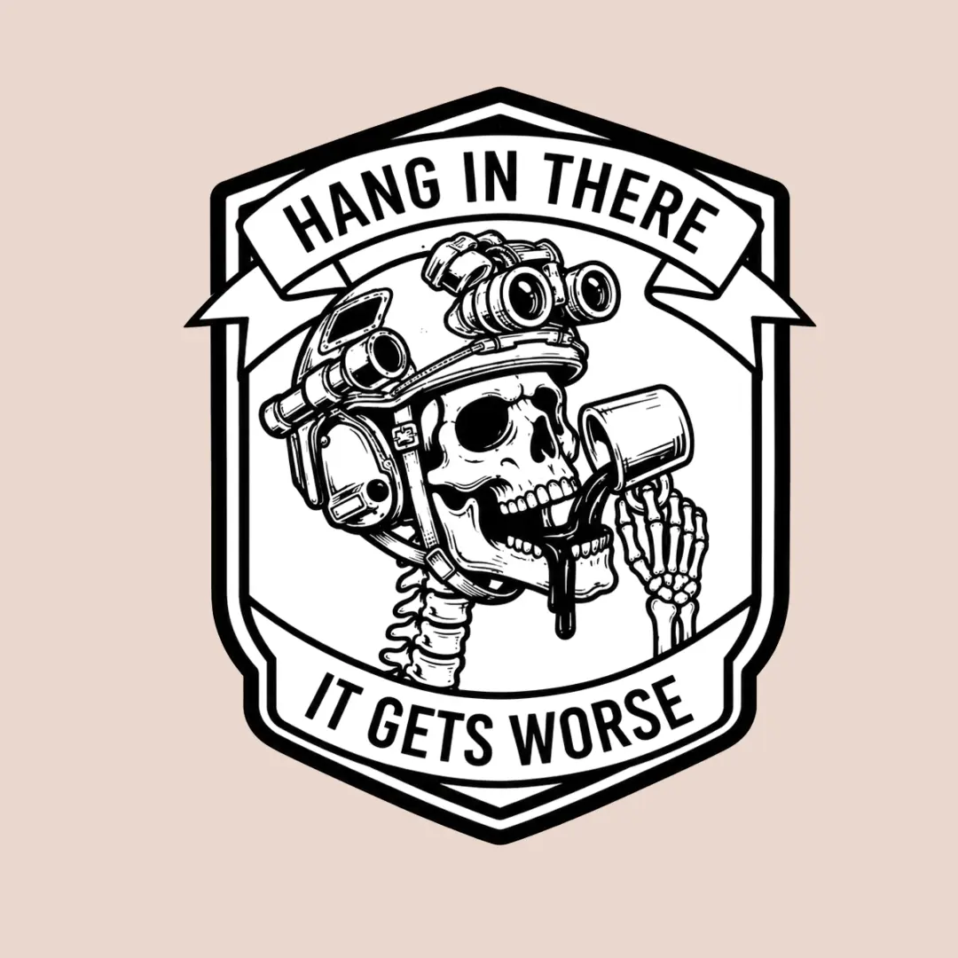 Tactical Skull Sticker, Hang In There It Gets Worse Funny Skeleton Vinyl Decal, Helmet Coffee Mug Sticker for Laptop Car Bottle