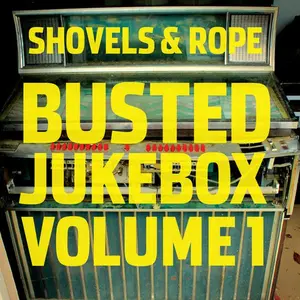 Shovels & Rope - Busted Jukebox: Volume 1  [COMPACT DISC - CD]