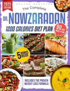 Dr. Nowzaradan Diet Plan: Revolutionize Your Health with Affordable, Delicious, Low-Budget Recipes | Includes Expert Advice to Keep You Satisfied Longer & the New Formula for Lasting Weight Loss