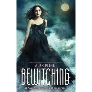 Bewitching (Kendra Chronicles: Volume Number 2) by Alex Flinn [Paperback Book]