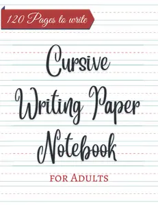 Cursive Writing Paper Notebook for Adults: 120 Raised Lined Pages to Write in, Handwriting Practice Notepad with Dotted Lines