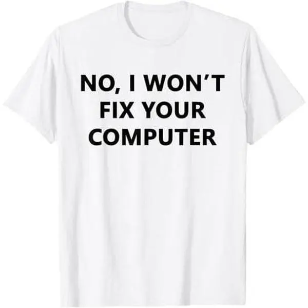 Programmer Gamer No I Won't Fix Your Computer Tech Support T-Shirt