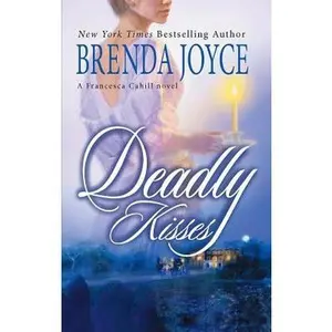 USED-Deadly Kisses (A Francesca Cahill Novel, 2) by Brenda Joyce (Unknown)