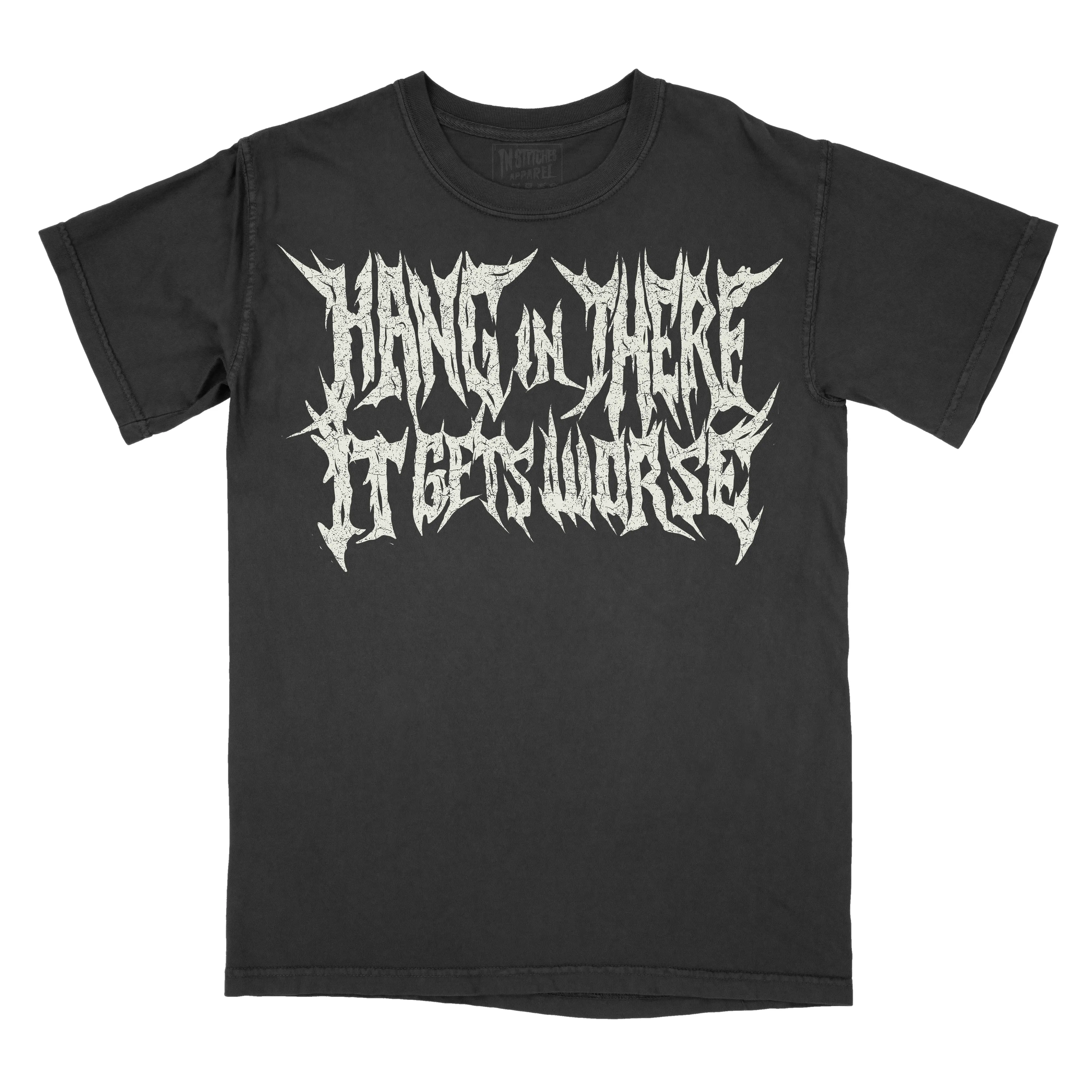 METAL Font Hang In There, It Gets Worse Comfort Colors Unisex T-shirt, Gothic, Alternative Fashion,  Casual Comfortable Streetwear Tshirt graphic tee men gifts shirts Vintage