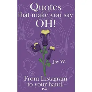 USED-Quotes that Make you say OH! From Instagram to your hand Part 3: THE LOVE / HATE / RESPONSES by Joy W. (Paperback)