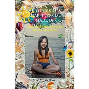 USED-The Things That Happiness Is Made Of: Quotes and aphorisms about life, joy and growth (Special Edition) by Mind Voyage Books (Paperback)