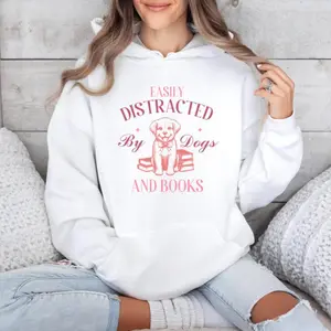 Easily Distracted By Dogs And Books Sweatshirt, Dog Owner Shirt, Dog Mom HoodieFor Women, Pet Lover Sweater, Pet Owner T-Shirt, Sweatshirt, Hoodie