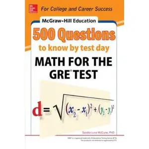 USED-McGraw-Hill Education 500 Questions to Know by Test Day: Math for the Gre(r) Test by McCune, Sandra Luna (Paperback)