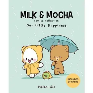 Milk & Mocha Comics Collection: Our Little Happiness -- Melani Sie, Hardcover