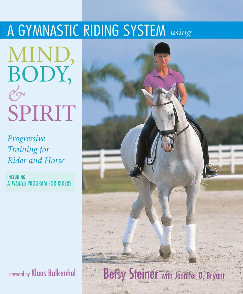 USED Book - A Gymnastic Riding System Using Mind, Body, and Spirit: Progressive Training for Rider and Horse by Betsy Steiner (Hardcover) - english