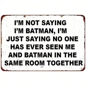 I'm Not Saying I'm Batman Vintage Aluminum Retro Sign for Home Bar Garage Wall Decor Novelty Decor