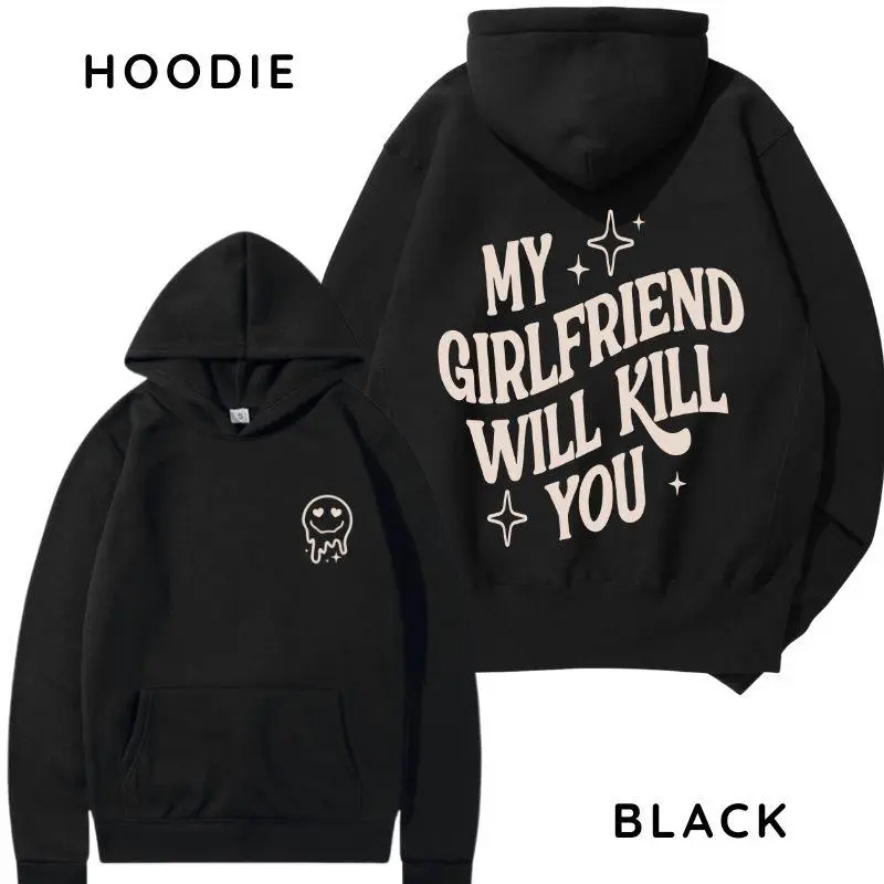 Unisex Loose Graphic Garment - Customized Sweatshirt or T-Shirt, Soft Sleeve Top, Funny 'My Girlfriend or Boyfriend Will Kill You' Gift for Boyfriend, Streetwear Sports Apparel, Print, Classic