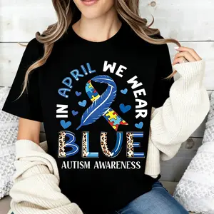 In April We Wear Blue Autism Awareness Ribbon And Puzzle Piece Print T Shirt Casual Round Neck Short Sleeve For Women Autism Awareness Month