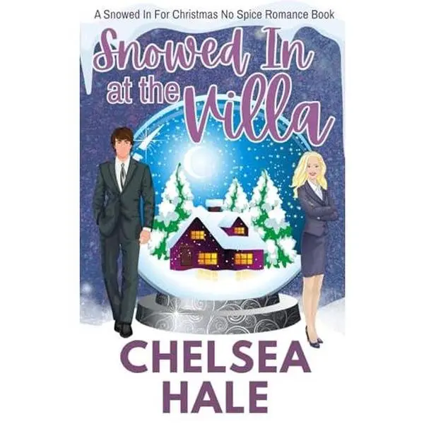 USED-Snowed in at the Villa: Snowed In for Christmas Clean Romance by Chelsea Hale (Paperback)