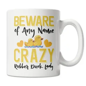 Custom Rubber Duck Mug - Personalized Rubber Ducky Gift - Crazy Rubber Duck Lady Mug