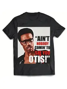"Ain't Nobody Coming to See You Otis" Funny Cotton T-Shirt for Men, Black Casual Short-Sleeve Crewneck Regular-Fit Graphic Print Menswear Crew Neck Graphic Print Tee Top Womenswear Streetwear Tshirt